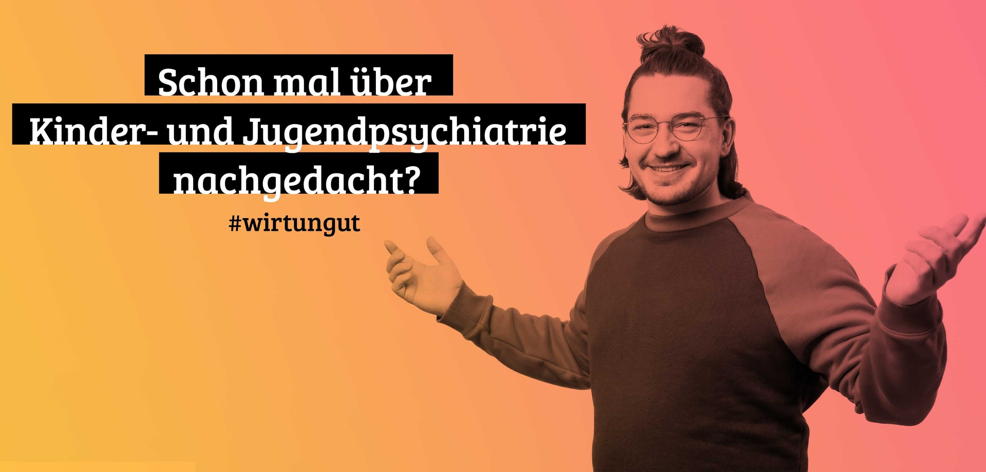 Das Bild zeigt einen Mann, der in der Kamera lächelt. Daneben steht: Schon mal über Kinder- und Jugendpsychiatrie nachgedacht?
